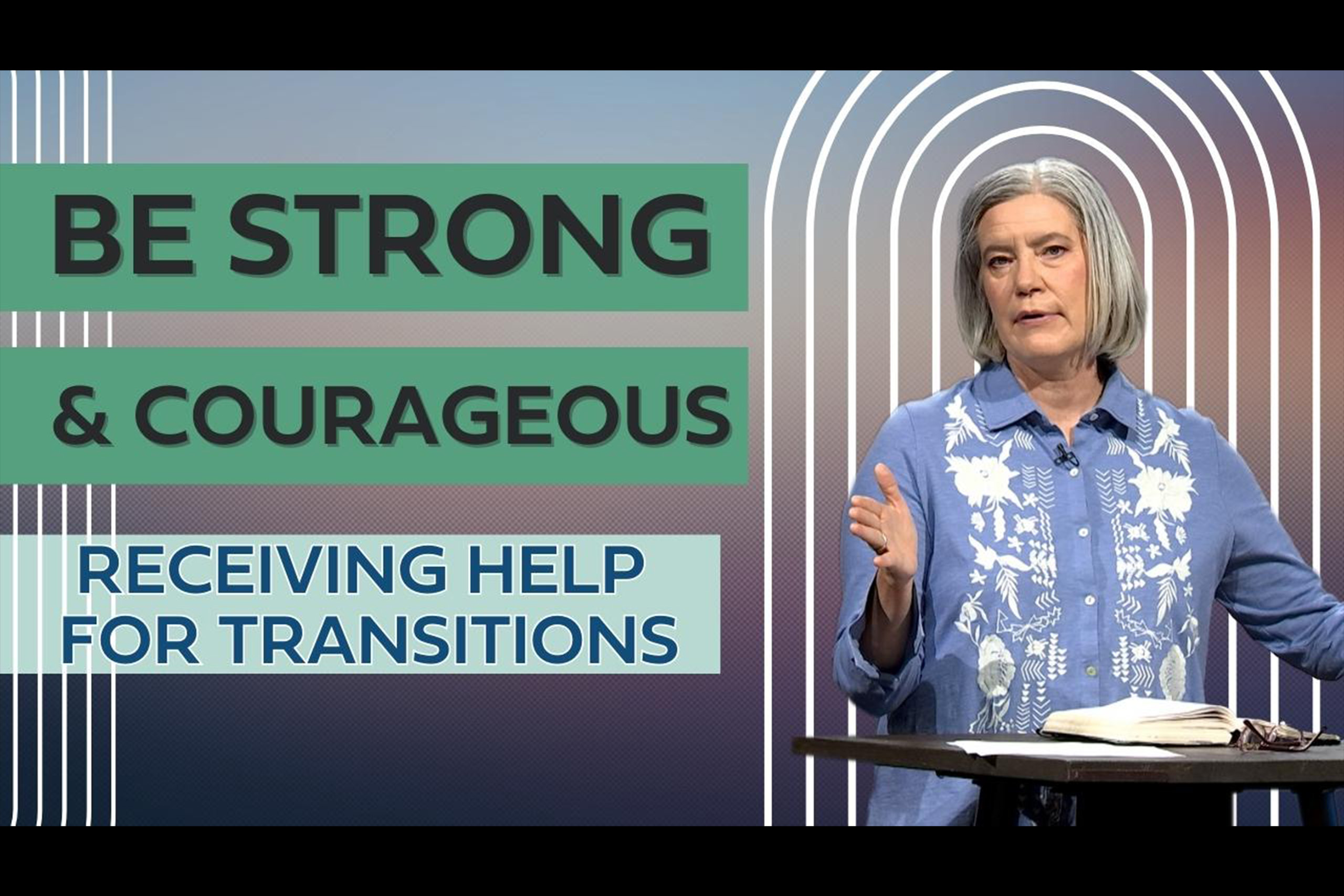 2-Be-Strong-and-Courageou-Receiving-Help-for-Transitions_Thumb