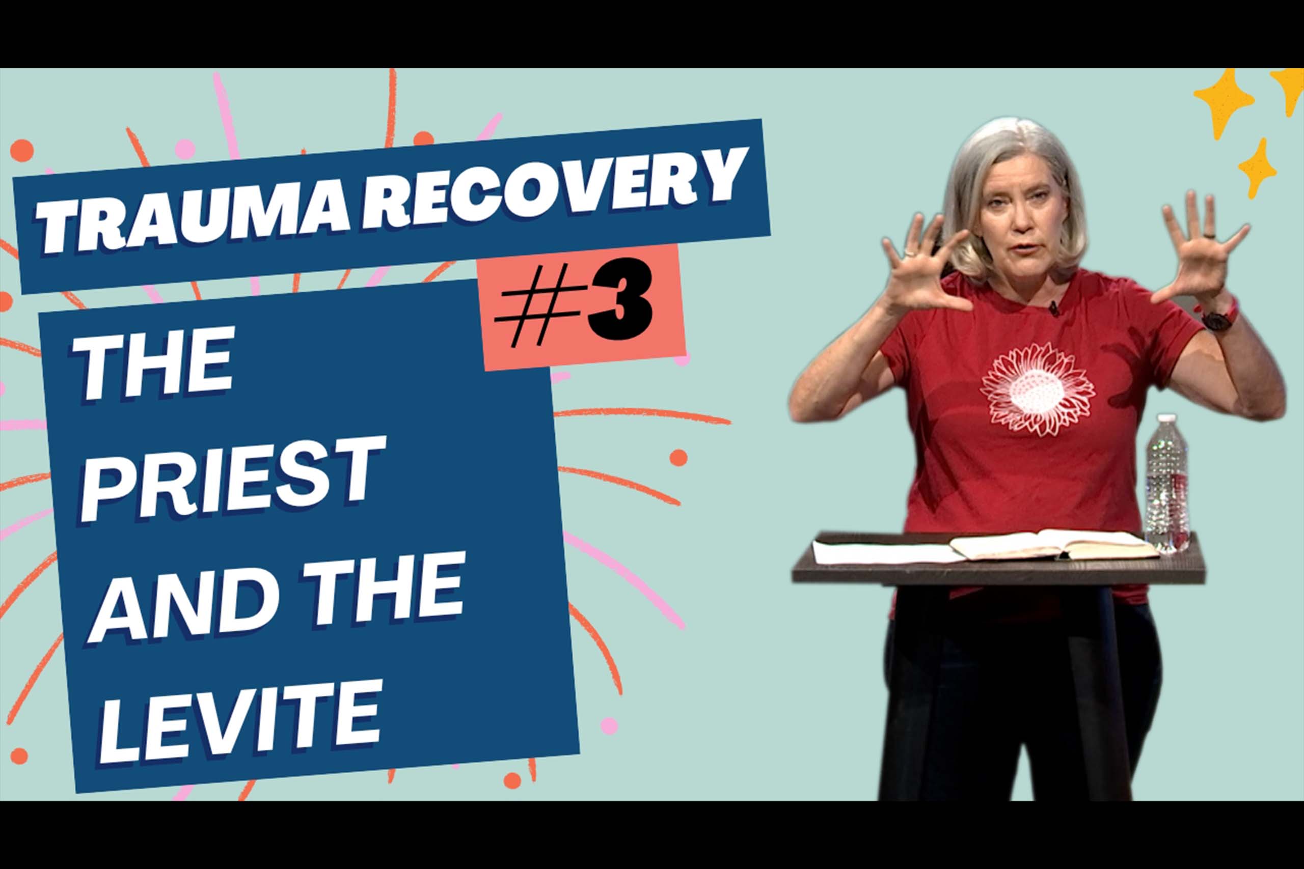 3 Trauma Recovery - The Priest and the Levite_Thumb