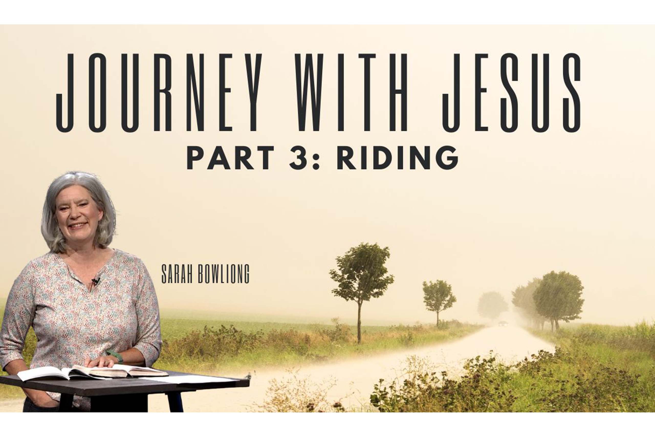 Journey-With-Jesus_Riding_Part-3